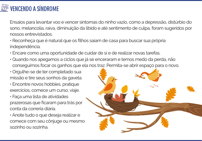 1. Síndrome do Ninho Vazio: Entendendo os Sintomas e Fatores Intensificadores.
2. Estratégias Práticas para Superar a Síndrome do Ninho Vazio.
3. O Papel do Casal na Adaptação à Síndrome do Ninho Vazio.
4. Redescobrindo a Identidade Pós-Ninho Vazio: Hobbies e Projetos Pessoais.
5. Quando Buscar Ajuda Profissional para a Síndrome do Ninho Vazio?