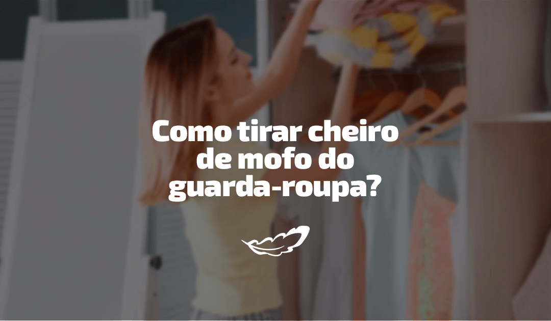 Guia Completo: Como Limpar Guarda-Roupa Mofado e Suas Roupas