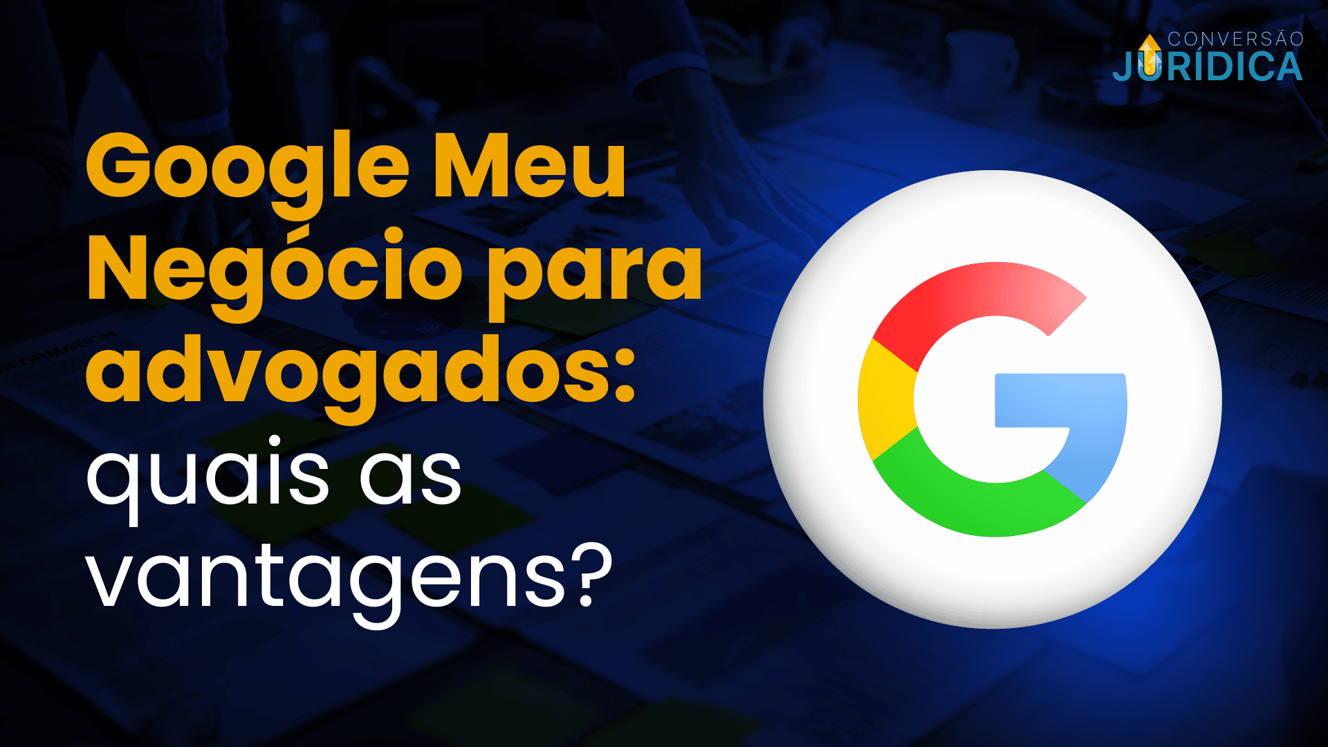 Estratégias Avançadas de Conteúdo para o Perfil da Empresa no Google de Advogados