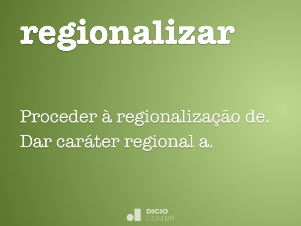 o que significa regionalizar